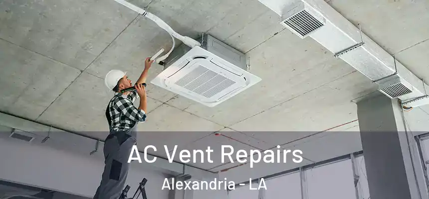  AC Vent Repairs Alexandria - LA