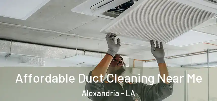 Affordable Duct Cleaning Near Me Alexandria - LA