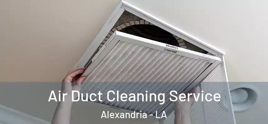 Air Duct Cleaning Service Alexandria - LA