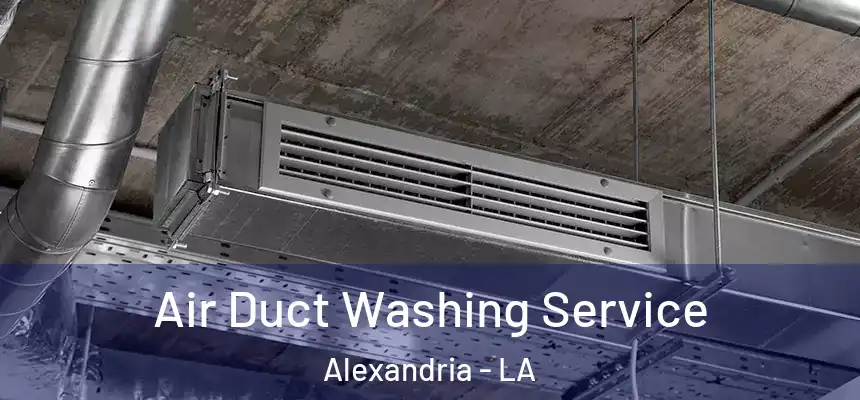 Air Duct Washing Service Alexandria - LA