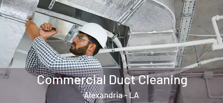 Commercial Duct Cleaning Alexandria - LA