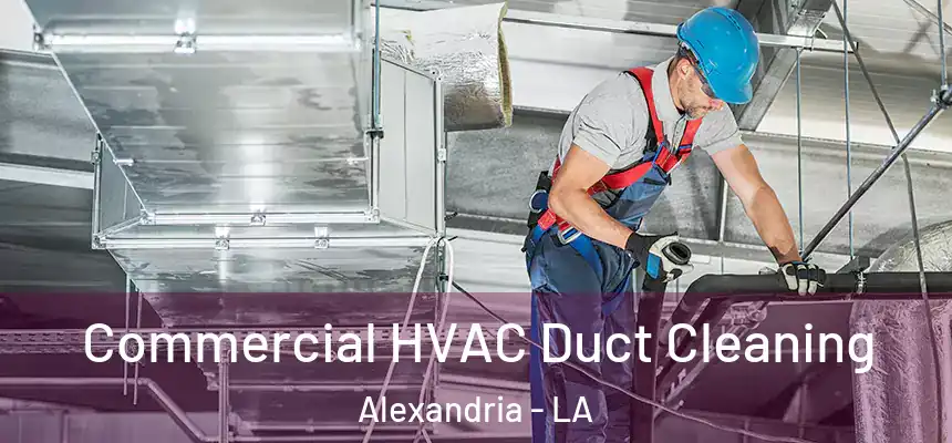  Commercial HVAC Duct Cleaning Alexandria - LA