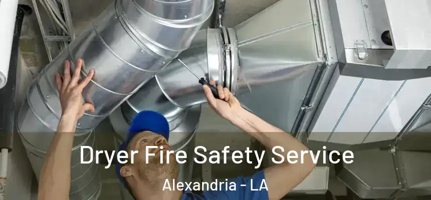  Dryer Fire Safety Service Alexandria - LA