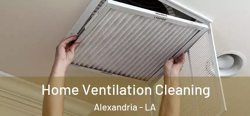 Home Ventilation Cleaning Alexandria - LA