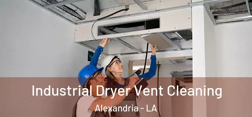 Industrial Dryer Vent Cleaning Alexandria - LA