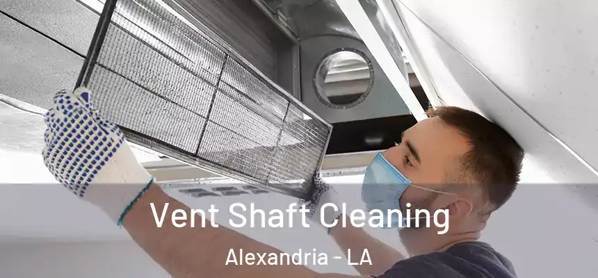 Vent Shaft Cleaning Alexandria - LA